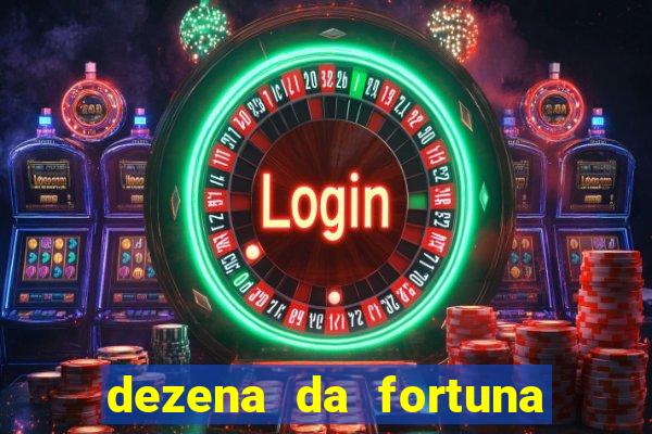 dezena da fortuna como funciona